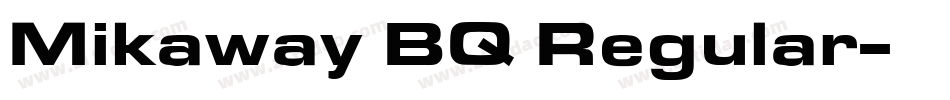Mikaway BQ Regular字体转换